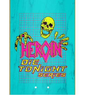 Heroin Skateboards "Dead Dave- Die Tonight" 10.1" Deck