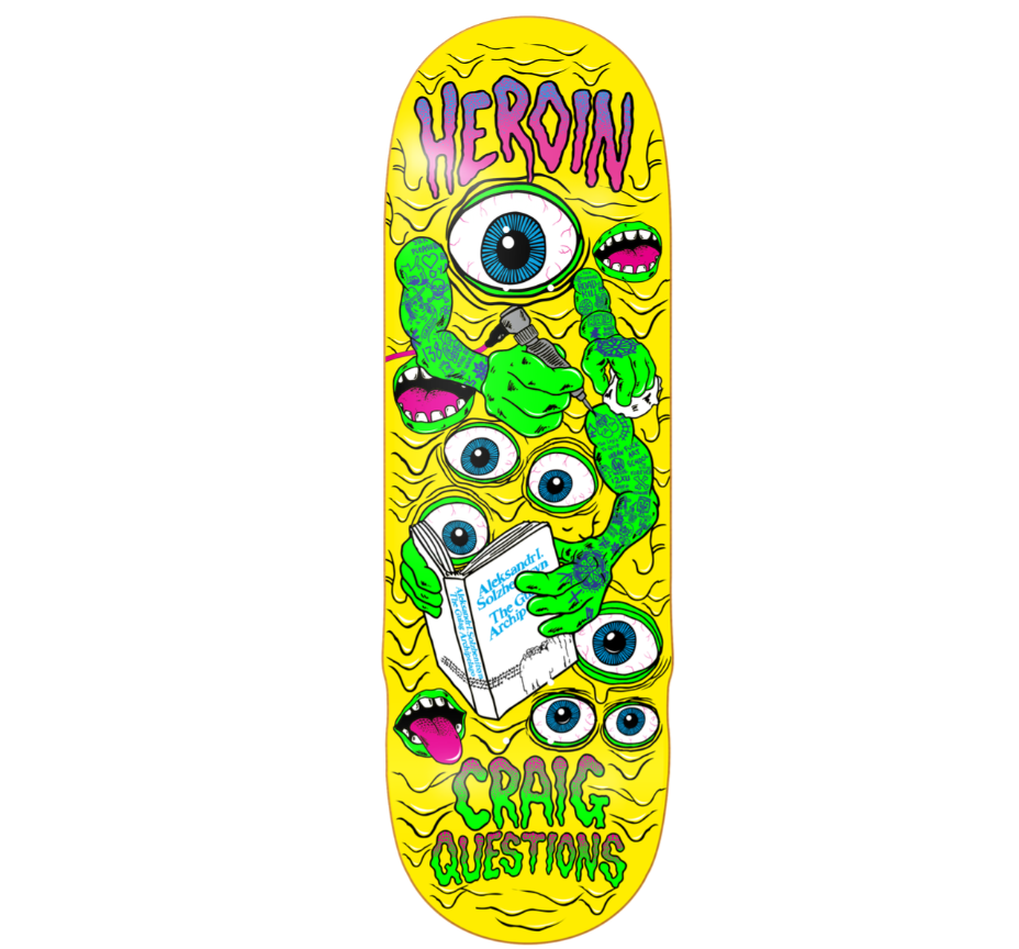 Heroin Skateboards "Craig Questions- Mutate Or Die" 10.0" Deck